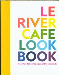 Produktbild: The River caf&eacute; look book : recettes italiennes pour petits et grands