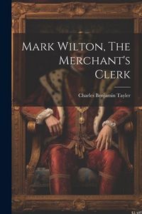 Produktbild: Mark Wilton, The Merchant's Clerk