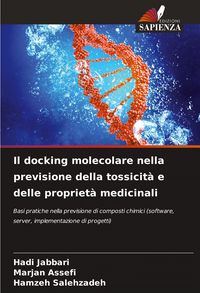 Produktbild: Il docking molecolare nella previsione della tossicit&agrave; e delle propriet&agrave; medicinali