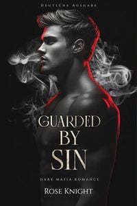 Produktbild: Guarded by Sin Claimed by Fury: Eine Dark Mafia Romance (Deutsche Ausgabe)