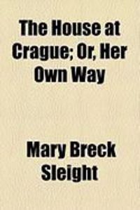 Produktbild: The House at Crague; Or, Her Own Way