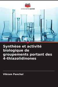 Produktbild: Synth&egrave;se et activit&eacute; biologique de groupements portant des 4-thiazolidinones