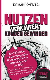 Produktbild: Nutzen verkaufen, Kunden gewinnen