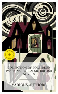Produktbild: Collection of Forbidden Passions - 3 Classic British Novels