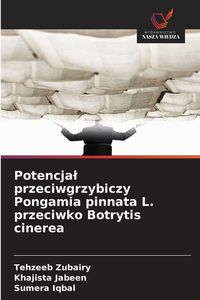 Produktbild: Potencja&iquest; przeciwgrzybiczy Pongamia pinnata L. przeciwko Botrytis cinerea
