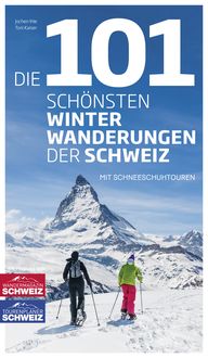 Produktbild: Die 101 sch&ouml;nsten Winterwanderungen der Schweiz