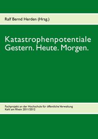 Produktbild: Katastrophenpotentiale - Gestern. Heute. Morgen.