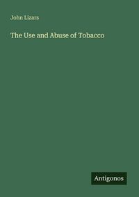 Produktbild: The Use and Abuse of Tobacco