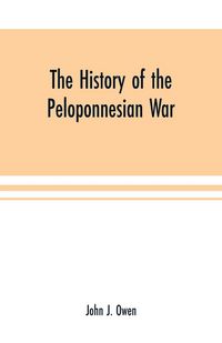 Produktbild: The history of the Peloponnesian War; by Thucydides according to the text of L. Dindorf with notes for the use of colleges