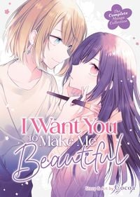 Produktbild: I Want You to Make Me Beautiful! - The Complete Manga Collection