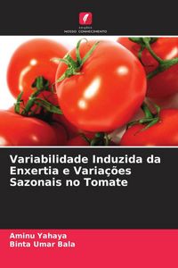 Produktbild: Variabilidade Induzida da Enxertia e Varia&ccedil;&otilde;es Sazonais no Tomate