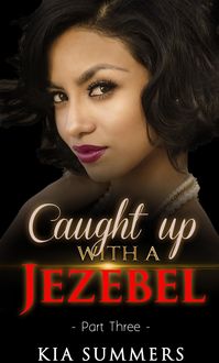 Produktbild: Caught Up with a Jezebel 3 (Sister Diva White's Scandal, #3)