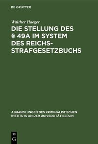 Produktbild: Die Stellung des &sect; 49a im System des Reichsstrafgesetzbuchs