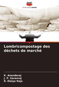 Produktbild: Lombricompostage des d&eacute;chets de march&eacute;