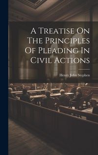 Produktbild: A Treatise On The Principles Of Pleading In Civil Actions