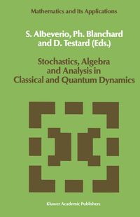 Produktbild: Stochastics, Algebra and Analysis in Classical and Quantum Dynamics