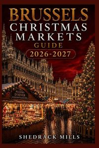 Produktbild: Brussels Christmas Markets Guide 2026-2027