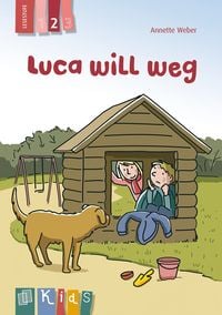 Produktbild: Luca will weg &ndash; Lesestufe 2
