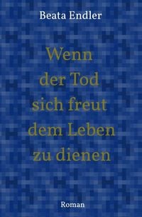 Produktbild: Wenn der Tod sich freut dem Leben zu dienen