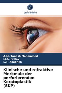 Produktbild: Klinische und refraktive Merkmale der perforierenden Keratoplastik (SKP)