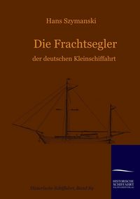 Produktbild: Die Frachtsegler der deutschen Kleinschiffahrt