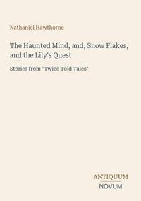 Produktbild: The Haunted Mind, and, Snow Flakes, and the Lily's Quest