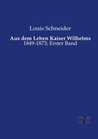 Produktbild: Aus dem Leben Kaiser Wilhelms