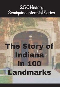 Produktbild: The Story of Indiana In 100 Landmarks