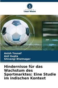 Produktbild: Hindernisse f&uuml;r das Wachstum des Sportmarktes: Eine Studie im indischen Kontext