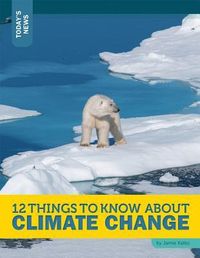 Produktbild: 12 Things to Know about Climate Change