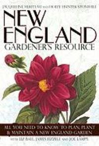 Produktbild: New England Gardener's Resource: All You Need to Know to Plan, Plant, & Maintain a New England Garden