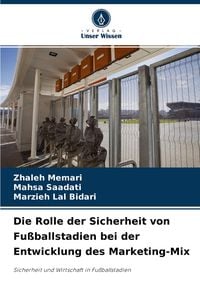 Produktbild: Die Rolle der Sicherheit von Fu&szlig;ballstadien bei der Entwicklung des Marketing-Mix