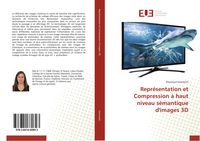 Produktbild: Repr&eacute;sentation et Compression &agrave; haut niveau s&eacute;mantique d'images 3D
