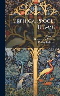 Produktbild: Orphica. Procli Hymni