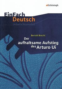 Bild vom Artikel Der aufhaltsame Aufstieg des Arturo Ui. EinFach Deutsch Unterrichtsmodelle vom Autor Eva Schnell