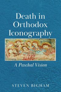 Produktbild: Death in Orthodox Iconography: A Paschal Vision