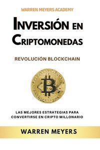 Produktbild: Inversi&oacute;n en Criptomonedas Revoluci&oacute;n Blockchain Las mejores estrategias para convertirse en cripto millonario