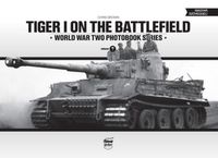 Produktbild: Tiger I on the Battlefield: World War Two Photobook Series
