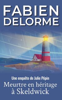 Produktbild: Meurtre en h&eacute;ritage &agrave; Skeldwick (Les enqu&ecirc;tes de Julie P&eacute;pin)