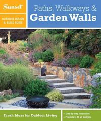 Produktbild: Sunset Outdoor Design & Build Guide: Paths, Walkways and Garden Walls: Fresh Ideas for Outdoor Living