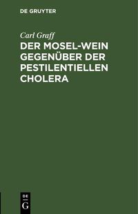 Produktbild: Der Mosel-Wein gegen&uuml;ber der pestilentiellen Cholera