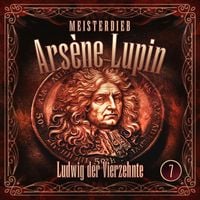 Produktbild: Meisterdieb Ars&egrave;ne Lupin - Folge 7: Ludwig der Vierzehnte