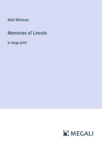Bild vom Artikel Memories of Lincoln vom Autor Walt Whitman