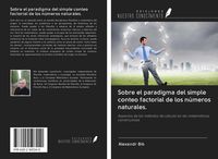 Produktbild: Sobre el paradigma del simple conteo factorial de los n&uacute;meros naturales.