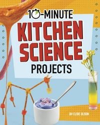 Produktbild: 10-Minute Kitchen Science Projects