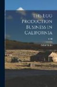 Produktbild: The Egg Production Business in California; C483