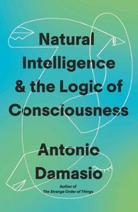 Produktbild: Natural Intelligence and the Logic of Consciousness