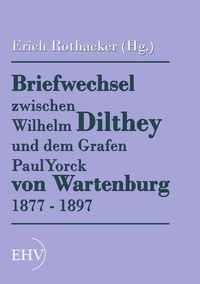 Produktbild: Briefwechsel zwischen Wilhelm Dilthey und dem Grafen Paul Yorck von Wartenburg 1877 - 1897