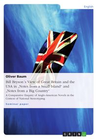 Produktbild: Bill Bryson&acute;s View Both of Great Britain and the United States of America in "Notes from a Small Island" and "Notes from a Big Country"