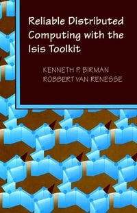 Produktbild: Reliable Distributed Computing with the Isis Toolkit
